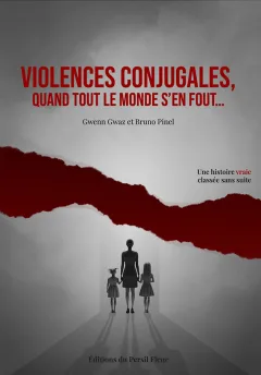 Couverture de Violences conjugales, quand tout le monde s'en fout...